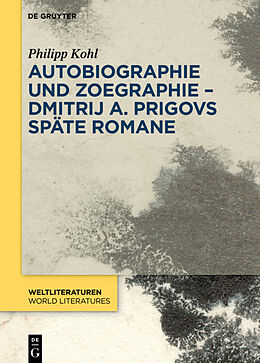 Fester Einband Autobiographie und Zoegraphie - Dmitrij A. Prigovs späte Romane von Philipp Kohl