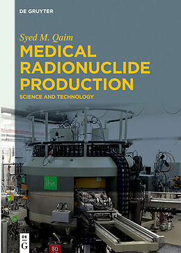 Livre Relié Medical Radionuclide Production de Syed M. Qaim