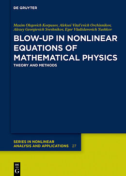 E-Book (pdf) Blow-Up in Nonlinear Equations of Mathematical Physics von Maxim Olegovich Korpusov, Alexey Vital'evich Ovchinnikov, Alexey Georgievich Sveshnikov