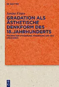 E-Book (epub) Gradation als ästhetische Denkform des 18. Jahrhunderts von Janine Firges
