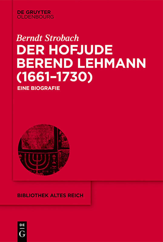 Der Hofjude Berend Lehmann (16611730)