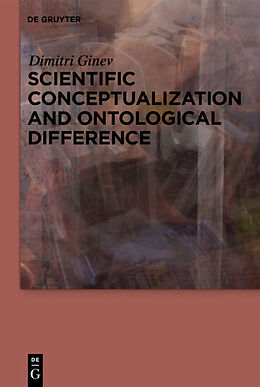 eBook (pdf) Scientific Conceptualization and Ontological Difference de Dimitri Ginev