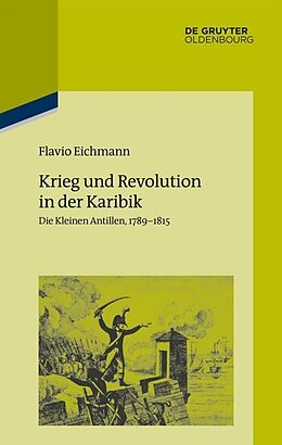 Fester Einband Krieg und Revolution in der Karibik von Flavio Eichmann