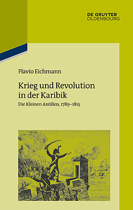 E-Book (epub) Krieg und Revolution in der Karibik von Flavio Eichmann