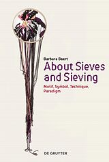 E-Book (epub) About Sieves and Sieving von Barbara Baert
