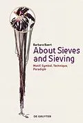 E-Book (pdf) About Sieves and Sieving von Barbara Baert