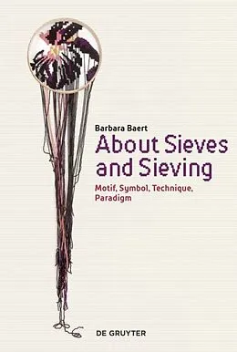 E-Book (pdf) About Sieves and Sieving von Barbara Baert