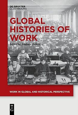Kartonierter Einband Global Histories of Work von 