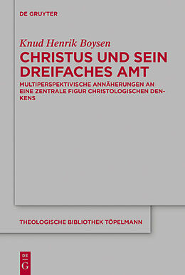 E-Book (epub) Christus und sein dreifaches Amt von Knud Henrik Boysen