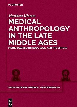 Livre Relié Medical Anthropology in the Late Middle Ages de Matthew Klemm