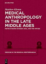 eBook (epub) Medical Anthropology in the Late Middle Ages de Matthew Klemm