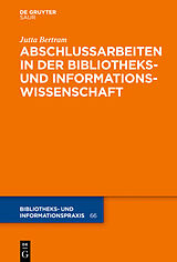E-Book (epub) Abschlussarbeiten in der Bibliotheks- und Informationswissenschaft von Jutta Bertram