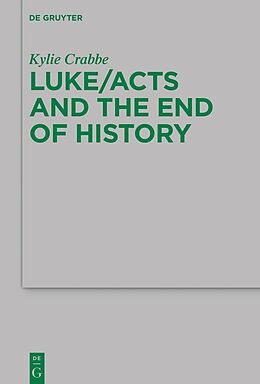 Fester Einband Luke/Acts and the End of History von Kylie Crabbe