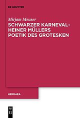 E-Book (epub) Schwarzer Karneval - Heiner Müllers Poetik des Grotesken von Mirjam Meuser