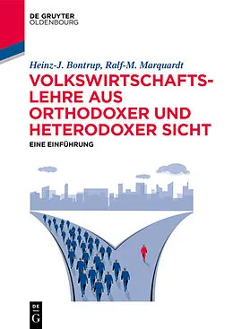 E-Book (epub) Volkswirtschaftslehre aus orthodoxer und heterodoxer Sicht von Heinz-J. Bontrup, Ralf-M. Marquardt
