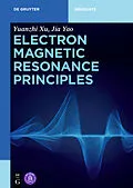 E-Book (epub) Electron Magnetic Resonance Principles von Yuanzhi Xu, Jia Yao
