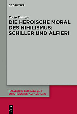 E-Book (epub) Die heroische Moral des Nihilismus: Schiller und Alfieri von Paolo Panizzo