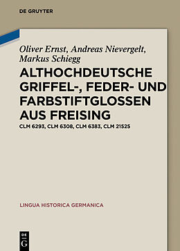 E-Book (pdf) Althochdeutsche Griffel-, Feder- und Farbstiftglossen aus Freising von Oliver Ernst, Andreas Nievergelt, Markus Schiegg