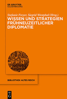 E-Book (epub) Wissen und Strategien frühneuzeitlicher Diplomatie von 