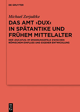 E-Book (epub) Das Amt Dux in Spätantike und frühem Mittelalter von Michael Zerjadtke