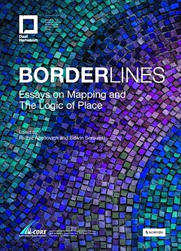 Livre Relié Borderlines: Essays on Mapping and The Logic of Place de Edwin Seroussi, Ruthie Abeliovich