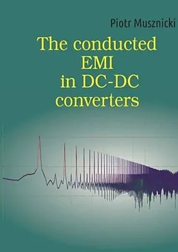 E-Book (pdf) The conducted EMI in DC-DC converters von Piotr Musznicki