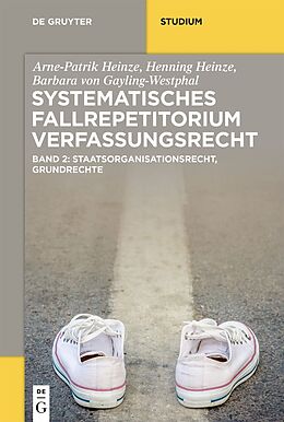 E-Book (pdf) Systematisches Fallrepetitorium Verfassungsrecht von Arne-Patrik Heinze, Henning Heinze, Barbara von Gayling-Westphal