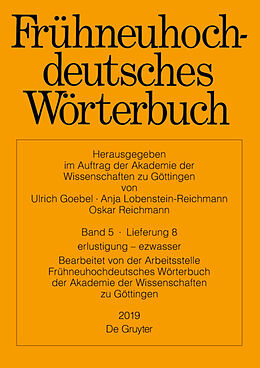 Kartonierter Einband Frühneuhochdeutsches Wörterbuch / erlustigung  ezwasser von Arbeitsstelle Frühneuhochdeutsches Wörterbuch