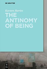 eBook (epub) The Antinomy of Being de Karsten Harries