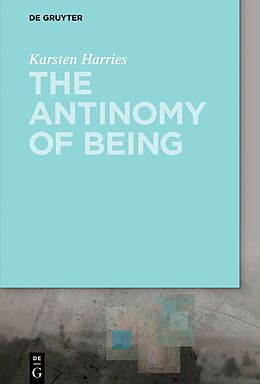 eBook (epub) The Antinomy of Being de Karsten Harries