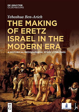 Livre Relié The Making of Eretz Israel in the Modern Era de Yehoshua Ben-Arieh