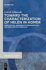 E-Book (epub) Toward the Characterization of Helen in Homer von Lowell Edmunds