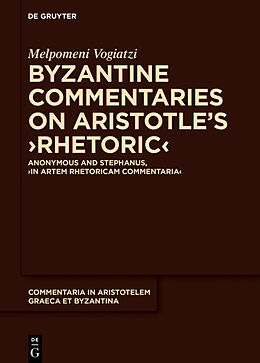 Livre Relié Byzantine Commentaries on Aristotle's  Rhetoric  de Melpomeni Vogiatzi