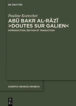 Livre Relié Abu Bakr al-Razi, &quot;Doutes sur Galien&quot; de Pauline Koetschet
