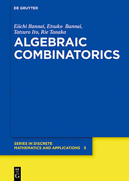 E-Book (epub) Algebraic Combinatorics von Eiichi Bannai, Etsuko Bannai, Tatsuro Ito