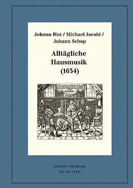 ePUB Alltägliche Hausmusik (1654) von Johann Rist, Michael Jacobi, Johann Schop