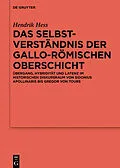 PDF Das Selbstverständnis der gallo-römischen Oberschicht von Hendrik Hess