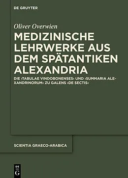 E-Book (pdf) Medizinische Lehrwerke aus dem spätantiken Alexandria von Oliver Overwien