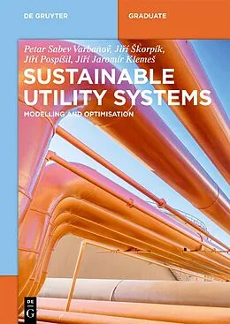 E-Book (epub) Sustainable Utility Systems von Petar Sabev Varbanov, Jirí Skorpík, Jirí PospíSil