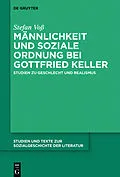 E-Book (pdf) Männlichkeit und soziale Ordnung bei Gottfried Keller von Stefan Voß