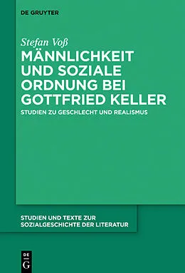 E-Book (pdf) Männlichkeit und soziale Ordnung bei Gottfried Keller von Stefan Voß