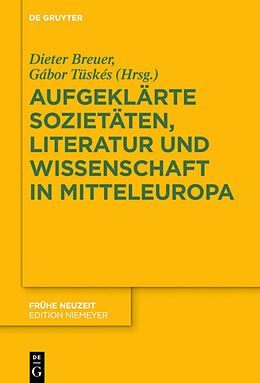 Fester Einband Aufgeklärte Sozietäten, Literatur und Wissenschaft in Mitteleuropa von 