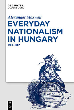 Livre Relié Everyday Nationalism in Hungary de Alexander Maxwell
