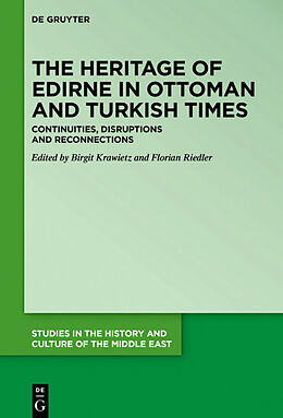 Livre Relié The Heritage of Edirne in Ottoman and Turkish Times de 