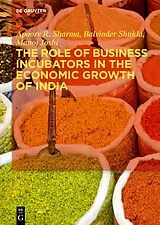 E-Book (epub) The Role of Business Incubators in the Economic Growth of India von Apoorv R. Sharma, Balvinder Shukla, Manoj Joshi