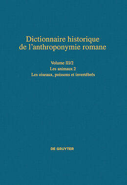 Livre Relié Dictionnaire historique de l anthroponymie romane (Patronymica Romanica), Volume III/2, Les animaux 2 de 