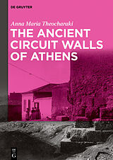 E-Book (pdf) The Ancient Circuit Walls of Athens von Anna Maria Theocharaki