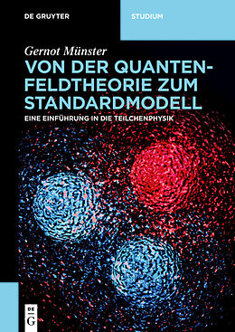 E-Book (epub) Von der Quantenfeldtheorie zum Standardmodell von Gernot Münster