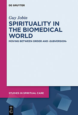 eBook (epub) Spirituality in the Biomedical World de Guy Jobin