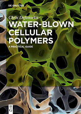 Kartonierter Einband Water-Blown Cellular Polymers von Chris Defonseka